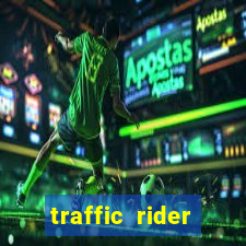 traffic rider dinheiro infinito